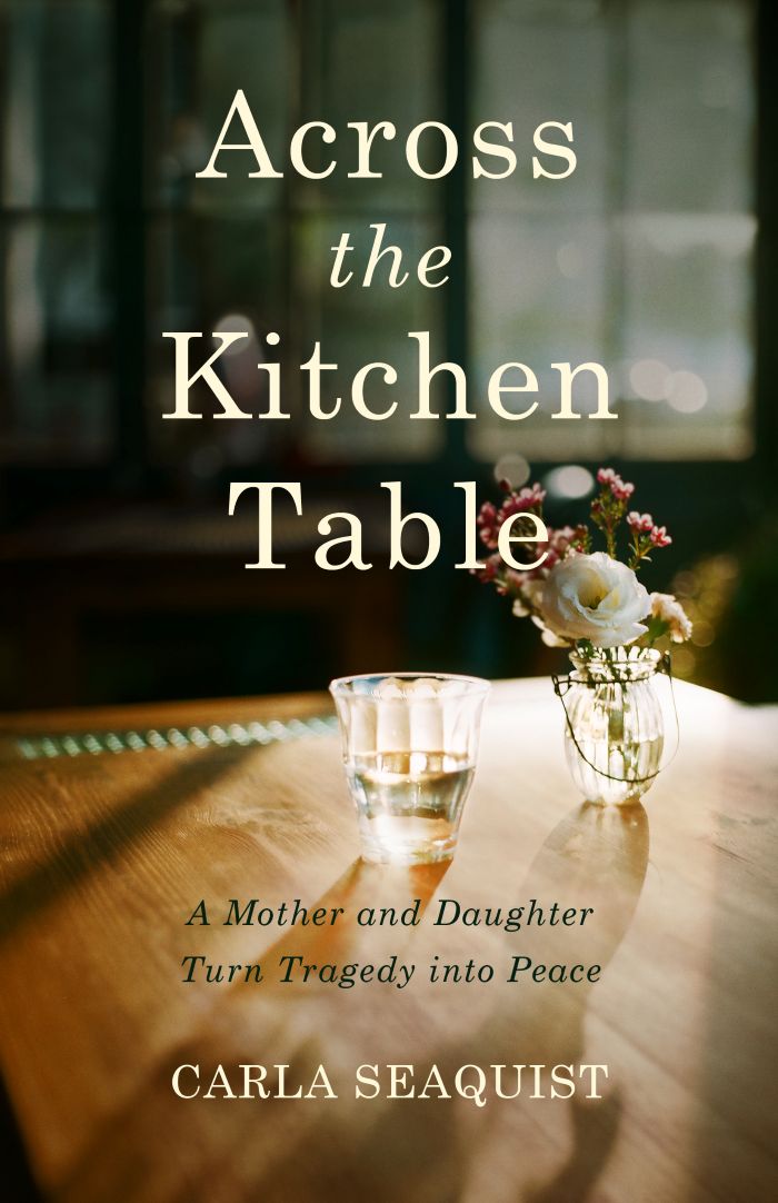 Across the Kitchen Table by Carla Seaquist: A Moving Reflection on Family Estrangement